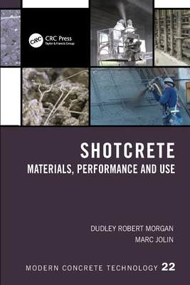 Shotcrete: Materials, Performance and Use (Modern Concrete Technology) Cover Image
