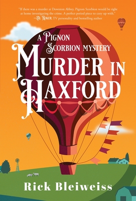 Murder in Haxford: A Pignon Scorbion Mystery By Rick Bleiweiss Cover Image