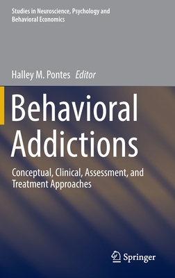 Behavioral Addictions: Conceptual, Clinical, Assessment, and Treatment Approaches (Studies in Neuroscience) Cover Image