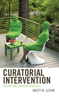 Curatorial Intervention: History and Current Practices Cover Image