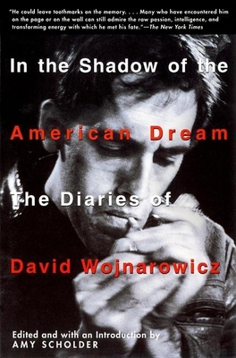 In the Shadow of the American Dream: The Diaries of David Wojnarowicz By Amy Scholder (Editor) Cover Image