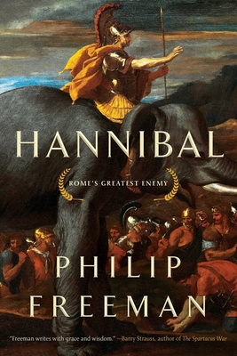 Hannibal: Rome's Greatest Enemy  By Philip Freeman, PhD Cover Image