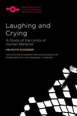 Laughing and Crying: A Study of the Limits of Human Behavior (Studies in Phenomenology and Existential Philosophy) Cover Image