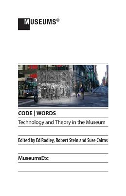 CODE WORDS Technology & Theory in the Museum Cover Image