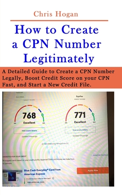 How to Create a CPN Number Legitimately: A Detailed Guide to Create a CPN Number Legally, Boost Credit Score on your CPN Fast, and Start a New Credit Cover Image