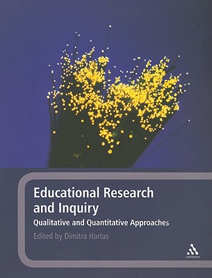 Educational Research and Inquiry: Qualitative and Quantitative Approaches By Dimitra Hartas (Editor) Cover Image
