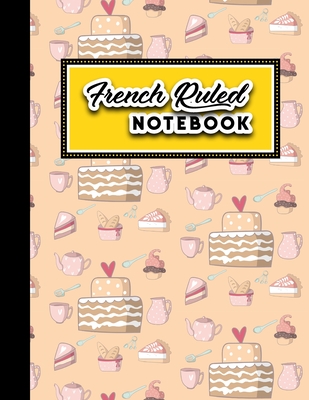 French Ruled Notebook: French Ruled Paper, Seyes Pads, Cute Baking Cover, 8.5