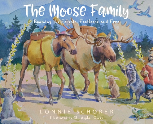 The Moose Family: Roaming the Forests, Footloose and Free Cover Image