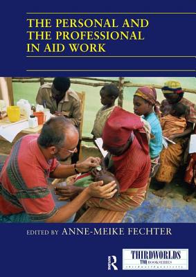 The Personal and the Professional in Aid Work (Thirdworlds)