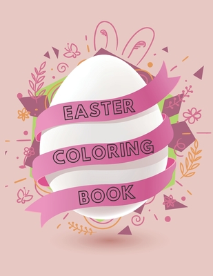 Easter Coloring Book: Coloring Books for Kids Ages 4-8 (Coloring