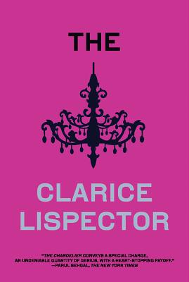 The Chandelier By Clarice Lispector, Magdalena Edwards (Translated by), Benjamin Moser (Translated by) Cover Image