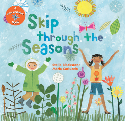 Skip Through the Seasons (Seek-And-Find Books) By Stella Blackstone, Maria Carluccio (Illustrator) Cover Image
