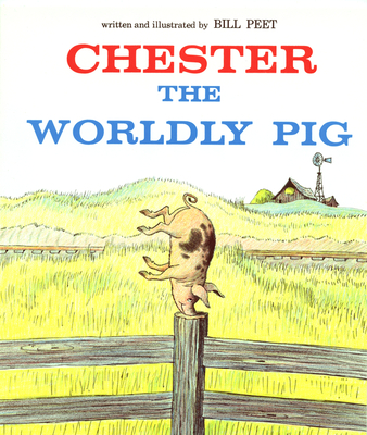 Chester the Worldly Pig By Bill Peet Cover Image