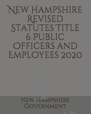 New Hampshire Revised Statutes Title 6 Public Officers And Employees ...