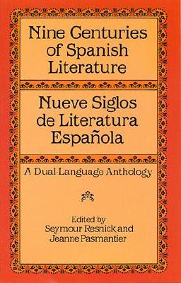 Nine Centuries of Spanish Literature: A Dual-Language Book (Dover Dual Language Spanish)