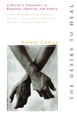 The Desire to Heal: A Doctor's Education in Empathy, Identity, and Poetry Cover Image