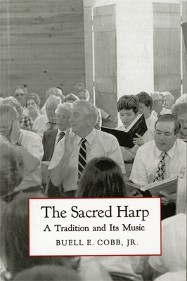 The Sacred Harp: A Tradition and Its Music (Brown Thrasher Books)