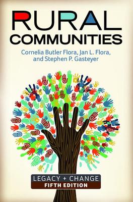 Rural Communities: Legacy + Change By Cornelia Butler Flora, Jan L. Flora, Stephen P. Gasteyer Cover Image