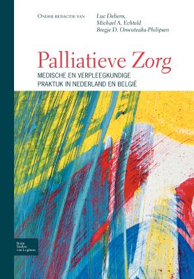 Palliatieve Zorg: Medische En Verpleegkundige Praktijk in Nederland En België Cover Image