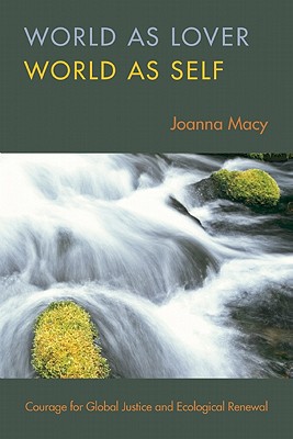 World as Lover, World as Self: Courage for Global Justice and Planetary Renewal Cover Image