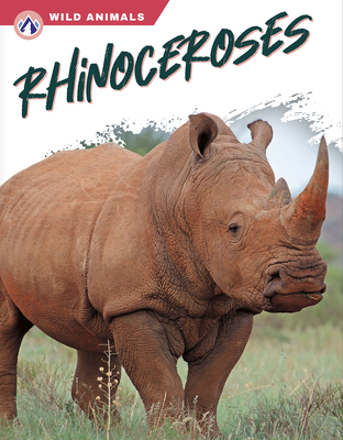 Rhinoceroses (Wild Animals) By Rachel Hamby Cover Image