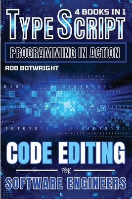 TypeScript Programming In Action: Code Editing For Software Engineers Cover Image