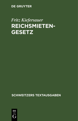 Reichsmietengesetz: Textausgabe Mit Einleitung Und Sachverzeichnis Cover Image
