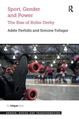 Sport, Gender and Power: The Rise of Roller Derby Cover Image
