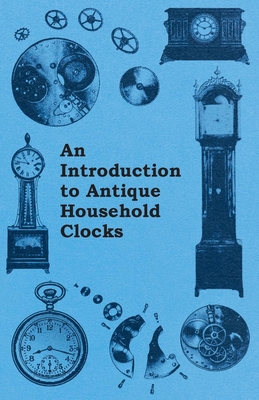 An Introduction to Antique Household Clocks Cover Image