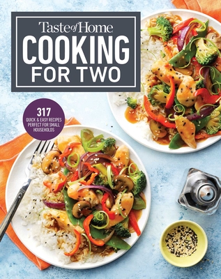 Taste of Home Cooking for Two: Hundreds of quick and easy specialties sized right for your home By Taste of Home (Editor) Cover Image