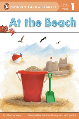 At the Beach (Penguin Young Readers, Level 1) By Alexa Andrews, Candice Keimig (Illustrator) Cover Image