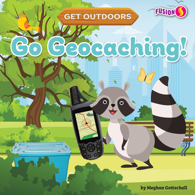 Go Geocaching! (Get Outdoors) Cover Image
