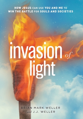 Invasion of Light By Brian Mark Weller, Jj Weller Cover Image