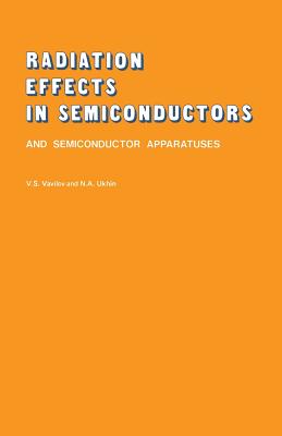 Radiation Effects in Semiconductors and Semiconductor Devices By V. S. Vavilov (Editor) Cover Image