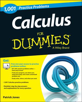 Calculus: 1,001 Practice Problems for Dummies (+ Free Online Practice) Cover Image