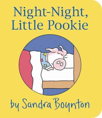 Night-Night, Little Pookie By Sandra Boynton, Sandra Boynton (Illustrator) Cover Image