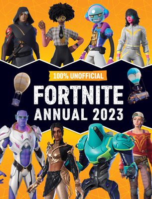 100% Unofficial Fortnite Annual 2023 By 100% Unofficial Cover Image