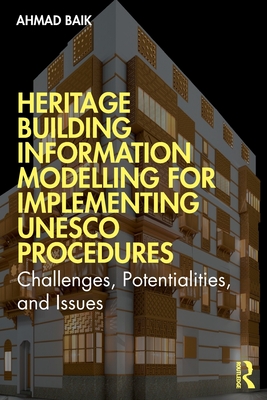 Heritage Building Information Modelling for Implementing UNESCO Procedures: Challenges, Potentialities, and Issues Cover Image