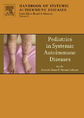 Pediatrics in Systemic Autoimmune Diseases: Volume 11 (Handbook of Systemic Autoimmune Diseases #11) Cover Image