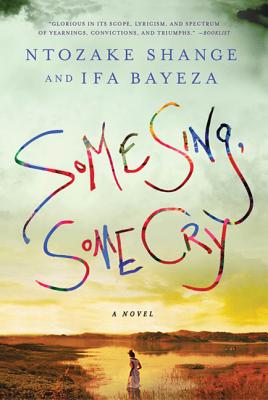 Some Sing, Some Cry: A Novel Cover Image
