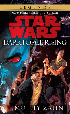 Dark Force Rising: Star Wars Legends (The Thrawn Trilogy) (Star Wars: The Thrawn Trilogy - Legends #2)