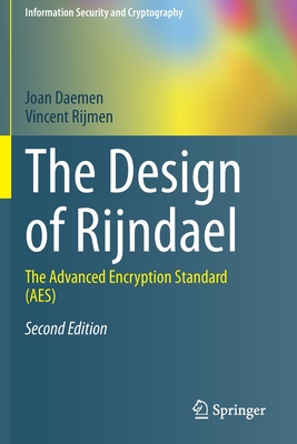 The Design of Rijndael: The Advanced Encryption Standard (Aes) (Information Security and Cryptography)