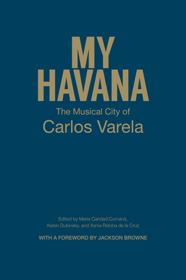 My Havana: The Musical City of Carlos Varela Cover Image