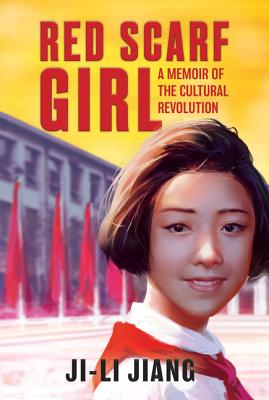 Red Scarf Girl: A Memoir of the Cultural Revolution Cover Image