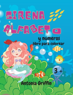 Libro para colorear del alfabeto y los números de las sirenas: Libro de números y alfabeto para niñas Páginas para colorear para niños mayores de 3 añ Cover Image