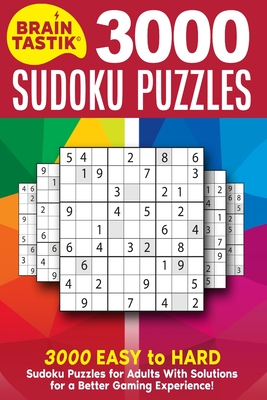 braintastik sudoku puzzles 3000 easy to hard sudoku puzzles for adults with solutions for better gaming paperback foxtale book shoppe