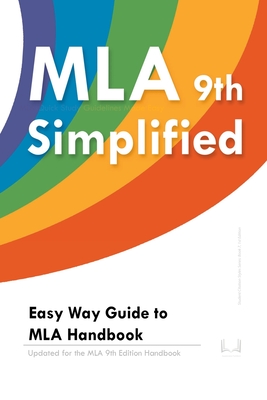 MLA 9 Simplified: Easy Way Guide to MLA Handbook: Updated for the MLA 9th Edition Handbook By Appearance Publishers Cover Image