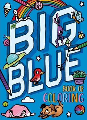 My Big Blue Book of Coloring: with over 90 coloring pages (Paperback)