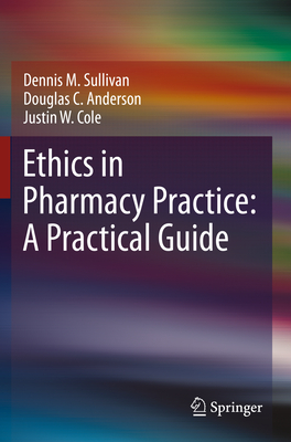 Ethics in Pharmacy Practice: A Practical Guide Cover Image