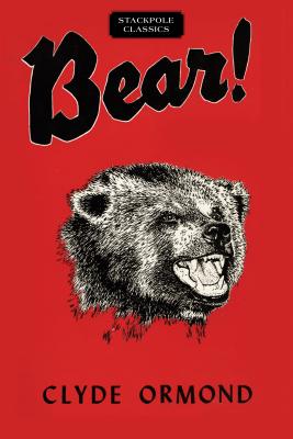Bear! (Stackpole Classics) Cover Image